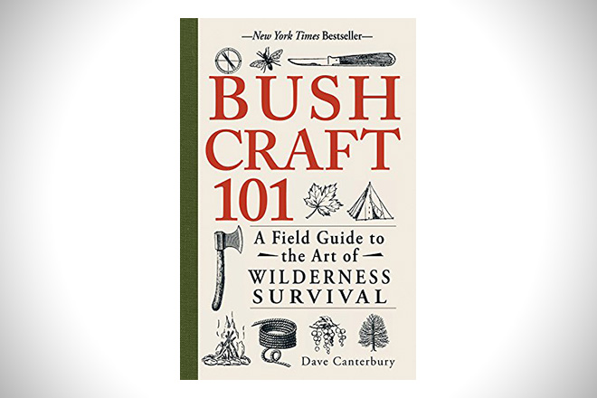 Bushcraft 101- A Field Guide to the Art of Wilderness Survival