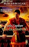 The Gladiator by Carla Capshaw