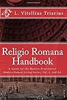 Religio Romana Handbook by L. Vitellius Triarius
