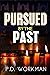 Pursued by the Past