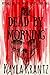 Dead by Morning (Rituals of...