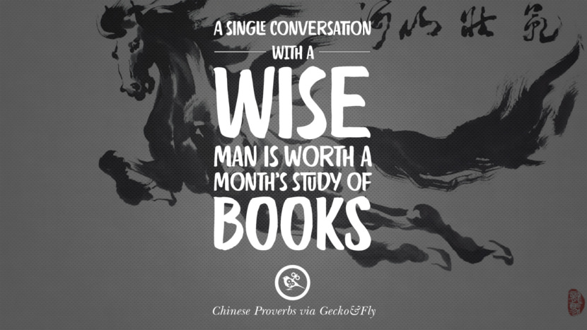 A single conversation with a wise man is worth a month