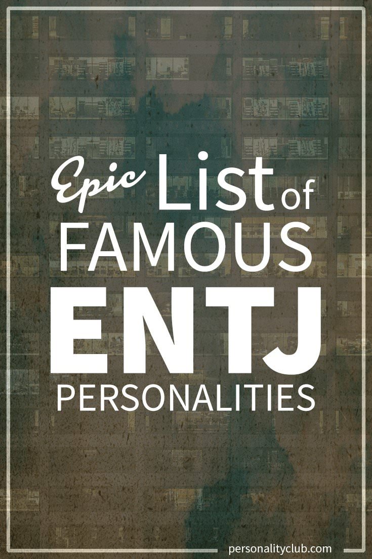 Famous ENTJ Personalities